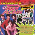 I Wanna Be A Teen Again-American Power Pop 1980-89