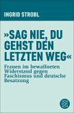 »Sag nie, du gehst den letzten Weg« (eBook, ePUB) »Sag nie, du gehst den letzten Weg« (eBook, ePUB)