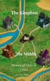 Kingdom in the Middle (Stories of Lives in Crisis) (eBook, ePUB) Kingdom in the Middle (Stories of Lives in Crisis) (eBook, ePUB)