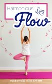 Harmonious Flow (eBook, ePUB) Harmonious Flow (eBook, ePUB)