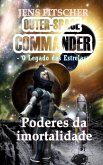 Poderes da imortalidade (OUTER-SPACE COMMANDER 3) (eBook, ePUB)