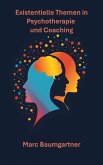 Existentielle Themen in Psychotherapie und Coaching (eBook, ePUB) Existentielle Themen in Psychotherapie und Coaching (eBook, ePUB)