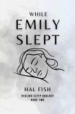 While Emily Slept (eBook, ePUB)