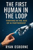 The First Human in the Loop: Thriving in the Age of AI Partnership (eBook, ePUB) The First Human in the Loop: Thriving in the Age of AI Partnership (eBook, ePUB)