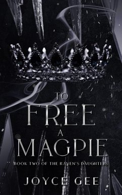 To Free a Magpie (The Raven's Daughters, #2) (eBook, ePUB) - Gee, Joyce