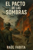 "El Pacto de las Sombras: La Guerra que Nunca Fue" (eBook, ePUB) "El Pacto de las Sombras: La Guerra que Nunca Fue" (eBook, ePUB)