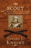 Scout: The Tale of Billy the Kid and the Deadwood Dwarves (The Mythic West, #3) (eBook, ePUB) Scout: The Tale of Billy the Kid and the Deadwood Dwarves (The Mythic West, #3) (eBook, ePUB)