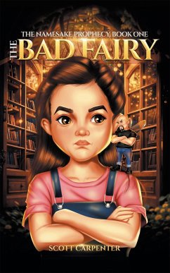 The Namesake Prophecy, Book One: The Bad Fairy (eBook, ePUB)