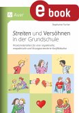 Streiten und Versöhnen in der Grundschule (eBook, PDF) Streiten und Versöhnen in der Grundschule (eBook, PDF)