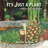 It's Just a Plant: A Children's Story about Marijuana, Updated Edition (eBook, ePUB)