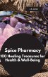 Spice Pharmacy: 100 Healing Treasures... - Bild 1
