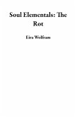 Soul Elementals: The Rot (eBook, ePUB)