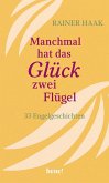 Manchmal hat das Glück zwei Flügel   (Mängelexemplar) Manchmal hat das Glück zwei Flügel   (Mängelexemplar)