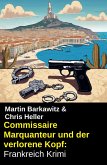 Commissaire Marquanteur und der verlorene Kopf: Frankreich Krimi (eBook, ePUB) Commissaire Marquanteur und der verlorene Kopf: Frankreich Krimi (eBook, ePUB)