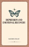 Depression and Emotional Recovery (eBook, ePUB) Depression and Emotional Recovery (eBook, ePUB)