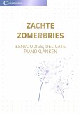 Zachte zomerbries: Eenvoudige, delicate pianoklanken (eBook, ePUB)
