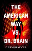 The American Way Vs. Dr. Brain (eBook, ePUB) The American Way Vs. Dr. Brain (eBook, ePUB)