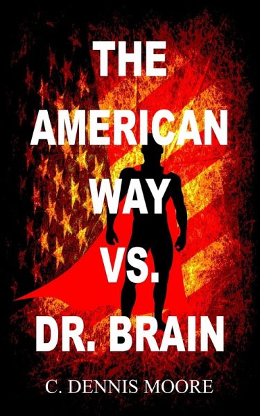 The American Way Vs. Dr. Brain (eBook, ePUB) The American Way Vs. Dr. Brain (eBook, ePUB)