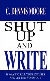Shut Up and Write (Writers' Library, #4) (eBook, ePUB) Shut Up and Write (Writers' Library, #4) (eBook, ePUB)