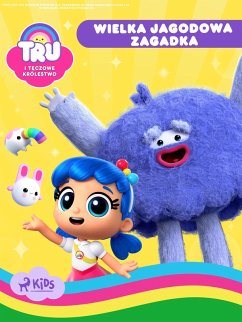 Cover Tru i Teczowe Królestwo: Wielka jagodowa zagadka (eBook, ePUB)