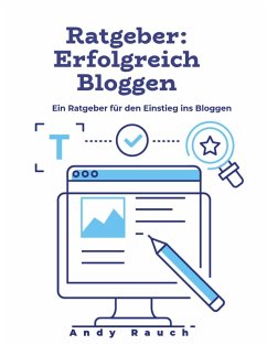 Ratgeber: Erfolgreich Bloggen (eBook, ePUB) - Rauch, Andy