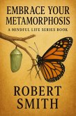 Embrace Your Metamorphosis (eBook, ePUB)