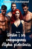 Destin ì ses compagnons Alpha protecteurs (eBook, ePUB) Destin ì ses compagnons Alpha protecteurs (eBook, ePUB)