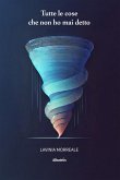 Tutte le cose che non ho mai detto (eBook, ePUB) Tutte le cose che non ho mai detto (eBook, ePUB)