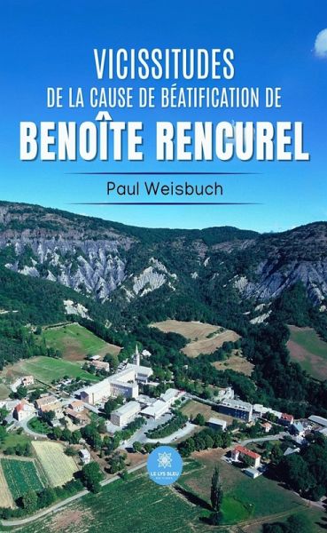 Vicissitudes de la cause de béatification de Benoîte Rencurel (eBook, ePUB) Vicissitudes de la cause de béatification de Benoîte Rencurel (eBook, ePUB)