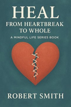 Cover Heal From Heartbreak to Whole (eBook, ePUB)