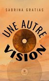 Une autre vision (eBook, ePUB)