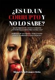 ¿Es ud. un corrupto y no lo sabe? (eBook, ePUB) ¿Es ud. un corrupto y no lo sabe? (eBook, ePUB)