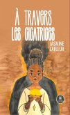 À travers les cicatrices (eBook, ePUB)