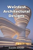 Weirdest Architectural Designs (eBook, ePUB) Weirdest Architectural Designs (eBook, ePUB)