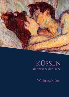 Küssen als Sprache der Liebe (eBook, ePUB) Küssen als Sprache der Liebe (eBook, ePUB)