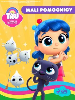 Cover Tru i Teczowe Królestwo: Mali pomocnicy (eBook, ePUB)