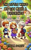The Little Ways We Can Make a Difference (eBook, ePUB) The Little Ways We Can Make a Difference (eBook, ePUB)