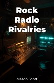 Rock Radio Rivalries (eBook, ePUB) Rock Radio Rivalries (eBook, ePUB)