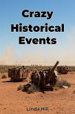 Crazy Historical Events (eBook, ePUB) Crazy Historical Events (eBook, ePUB)