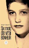 Six mois de vrai bonheur (eBook, ePUB)