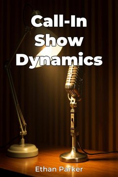 Call-In Show Dynamics (eBook, ePUB) - Parker, Ethan