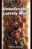 Unbelievable Lottery Wins (eBook, ePUB) Unbelievable Lottery Wins (eBook, ePUB)