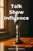 Talk Show Influence (eBook, ePUB) Talk Show Influence (eBook, ePUB)