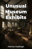 Unusual Museum Exhibits (eBook, ePUB) Unusual Museum Exhibits (eBook, ePUB)