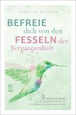 Befreie dich von den Fesseln der Vergangenheit (eBook, ePUB)