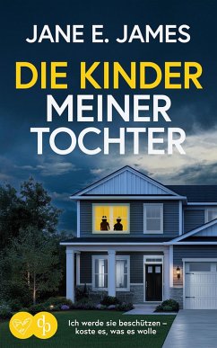 Cover Die Kinder meiner Tochter   Der nervenaufreibende Psychothriller der dich nicht loslässt (eBook, ePUB)