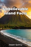 Unbelievable Island Facts (eBook, ePUB) Unbelievable Island Facts (eBook, ePUB)