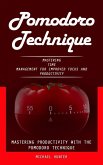 Pomodoro Technique: Mastering Productivity With the Pomodoro Technique (Mastering Time Management for Improved Focus and Productivity) (eBook, ePUB) Pomodoro Technique: Mastering Productivity With the Pomodoro Technique (Mastering Time Management for Improved Focus and Productivity) (eBook, ePUB)