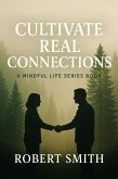 Cultivate Real Connections (eBook, ePUB)