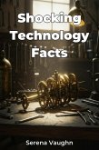 Shocking Technology Facts (eBook, ePUB) Shocking Technology Facts (eBook, ePUB)